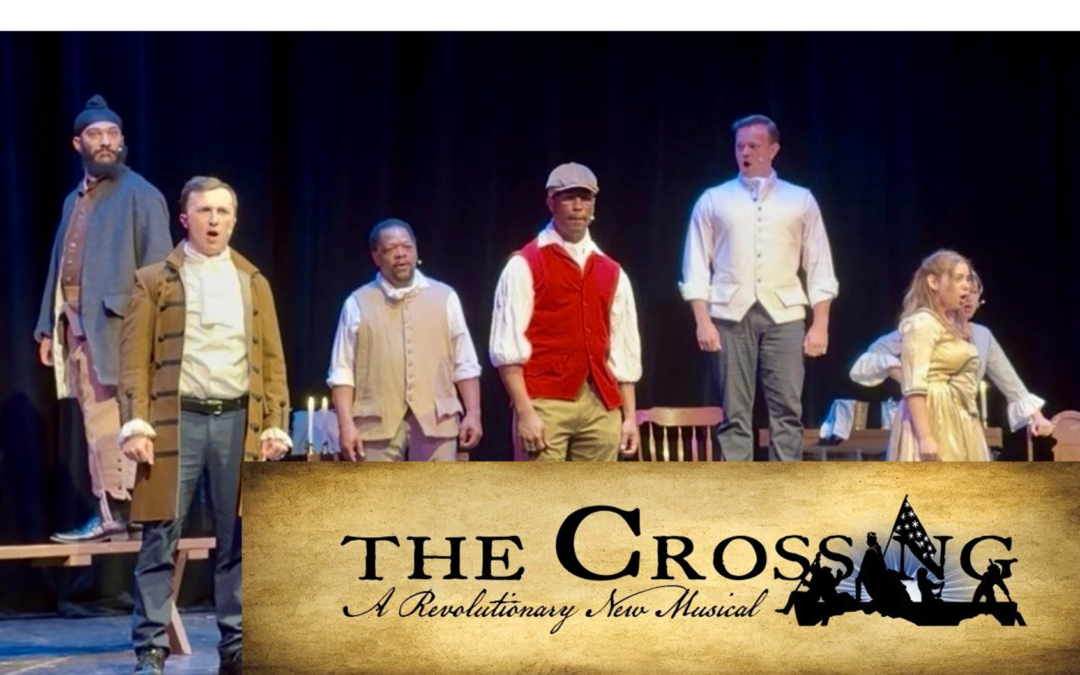 The Crossing Musical on Trenton’s Hallowed Grounds This Week